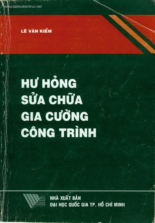 Hư Hỏng, Sửa Chữa, Gia Cường Công Trình (NXB Đại Học Quốc Gia 2004) - Lê Văn Kiểm