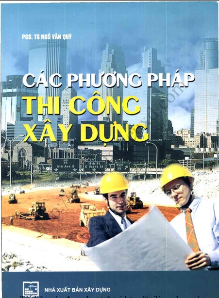 Các phương pháp thi công xây dựng - PGS.TS Ngô Văn Quỳ