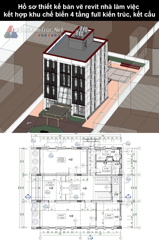 Hồ sơ thiết kế bản vẽ Revit nhà làm việc kết hợp khu chế biến 4 tầng full kiến trúc, kết cấu