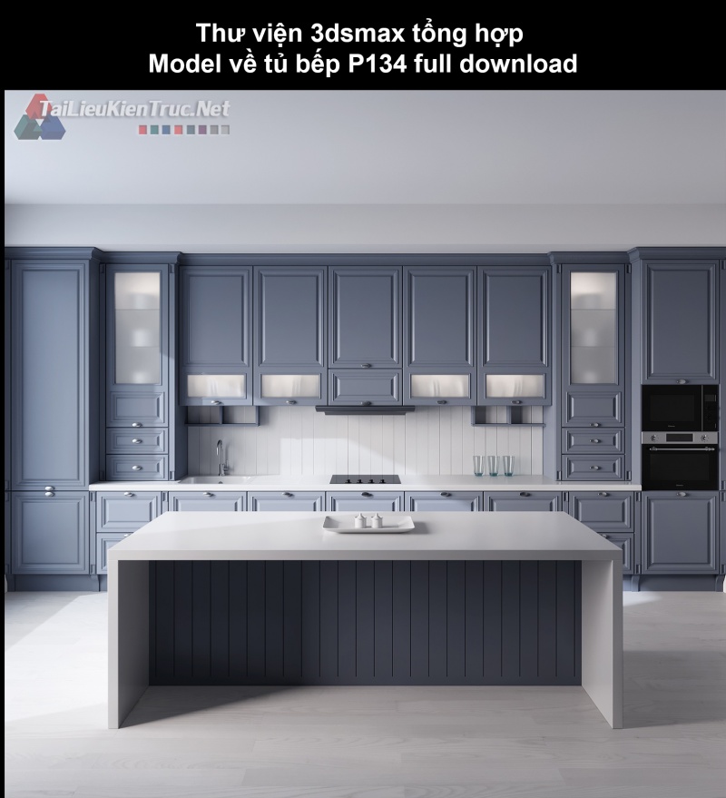Thư viện 3dsmax tổng hợp Model về tủ bếp P134 full download