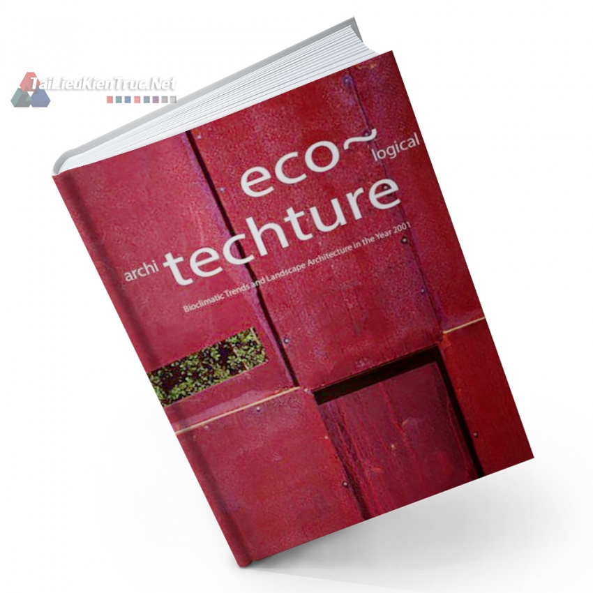Sách Eco Techture – Bioclimatic Trends And Landscape Architecture In The Year 2001 (Eco-Tech: Xu Hướng Và Công Nghệ Ứng Dụng Trong Kiến Trúc Cảnh Quan Từ 2001)