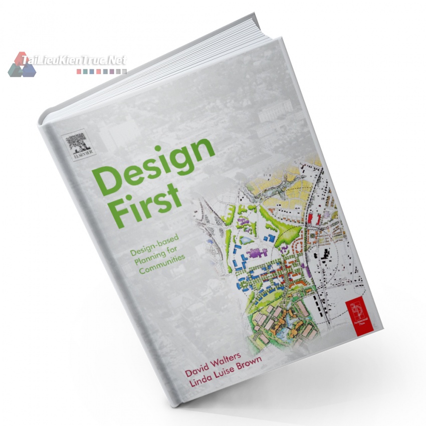 Sách Design First - Design Based Planning For Communities (Tiêu Chí Thiết Kế Đầu Tiên- Thiết Kế Vì Cộng Đồng)