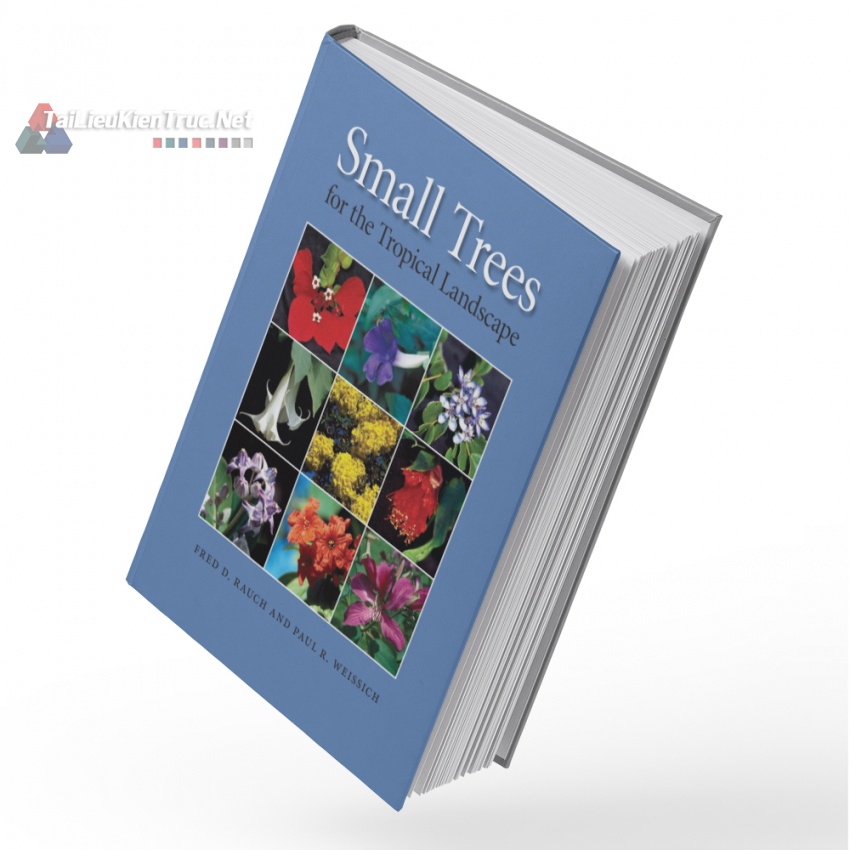 Sách Small Trees For Tropical Landscape (Những Loài Cây Tầm Thấp Cho Cảnh Quan Nhiệt Đới)