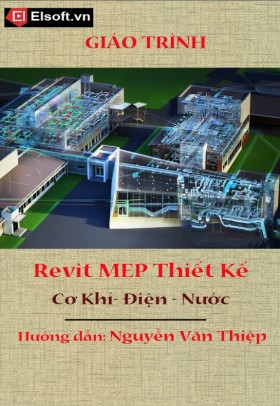 Giáo trình Revit Mep thiết kế Cơ khí - Điện - Nước Tác giả Nguyễn Văn Thiệp