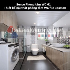 Sence Phòng tắm WC 61 - Thiết kế nội thất phòng tắm + Wc file 3dsmax