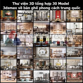Thư viện 3D tổng hợp 30 Model 3dsmax về bàn ghế phong cách trung quốc