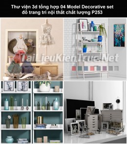 Thư viện 3d tổng hợp 04 Model Decorative set đồ trang trí nội thất chất lượng P253