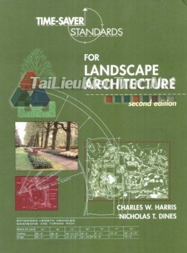 Sách Time Saver Standards For Landscape Architecture (Hệ Thống Tiêu Chuẩn Kỹ Thuật Trong Ngành Kiến Trúc Cảnh Quan)