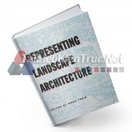 Sách Representing Landscape Architecture (Kiến Trúc Cảnh Quan Tiêu Biểu)