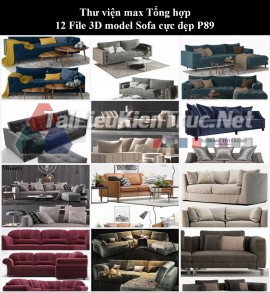 Thư viện max Tổng hợp 12 File 3D model Sofa cực đẹp P89