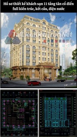Hồ sơ thiết kế khách sạn 11 tầng tân cổ điển full kiến trúc, kết cấu, điện nước