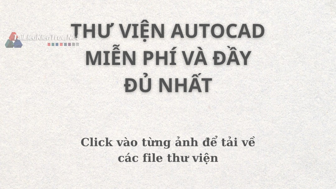 Thư viện autoacad miễn phí download đầy đủ nhất